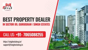 Read more about the article Best Property Dealer in Sector 89 Gurugram | Singh Estates